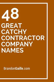301 Great Catchy Contractor Company Names Construction Company Names Design Company Names Catchy Company Names