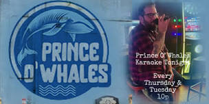Prince O’ Whales Karaoke