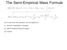 Semi Empirical Mass Formula Applications Ii Nucleon Separation Energies And Fission Sec Dunlap Ppt Video Online Download