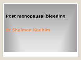 It should always be followed up, as it may be a sign of cancer. Post Menopausal Bleeding Ppt Download