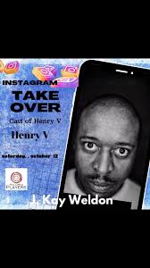 Follow our own Henry V , J Kay Weldon as he takes over Instagram Saturday  October 12. Then grab your tickets for the show tomorrow night. Last two  chances to see Shakespeare’s most loved history play.