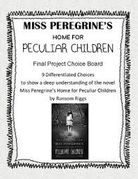 Mr barron (miss peregrine's home for peculiar children). Miss Peregrine S Home For Peculiar Children Final Project Choice Board