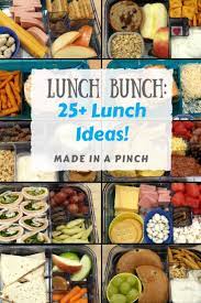 Made In A Pinch Lunch Bunch Over 25 Lunch Ideas Making Lunch Recipes Lunch