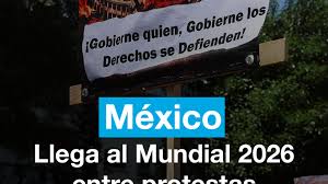 Tensión por protestas en México a pocos días del inicio del Mundial 2026