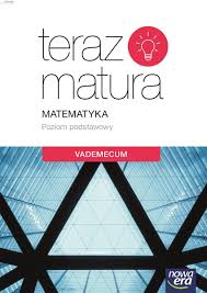 W środę rusza kolejny egzamin. Teraz Matura 2021 Matematyka Vademecum Poziom Podstawowy Sklepmaturalny