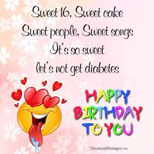 If you become a favorite aunt and uncle, you can develop a very close relationship with your sibling's child. Happy 16th Birthday Wishes Sweet Sixteen Birthday Messages