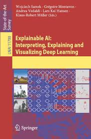 Explainable AI: Interpreting, Explaining and Visualizing Deep Learning  (Lecture Notes in Artificial Intelligence): Samek, Wojciech, Montavon, ...