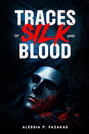 Traces of Silk and Blood