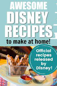 Disney World Recipes You Must Try Disney Inspired Food World Recipes Disney Dishes