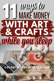 Find out in our ultimate guide of over 10k words. How To Make Money As A Crafter While You Sleep Colorful Craft Corner