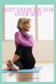 What Are The Best Exercises For Women Over 50 Fit Over Fifty Women Exercise Senior Fitness Fitness Tips