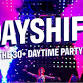 Dayshift Party