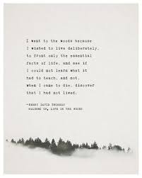Henry David Thoreau Quote Walden Or Life In By Riverwaystudios Thoreau Quotes Nature Quotes Into The Woods Quotes
