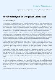 Psychoanalytic theory is a method of investigating and treating personality disorders that is discover some psychoanalytic theory examples and learn more about this approach to understanding personality and behavior. Psychoanalysis Of The Joker Character Essay Example