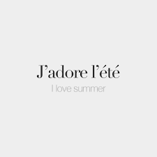 J Adore L Ete I Love Summer ʒ A Dɔʁ L E Te We Re Having A Big Summer Sale 50 Off All Of Our Made In Fra French Words Quotes Summer Quotes French Quotes