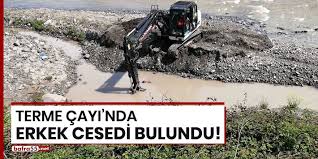 Şehit eren bülbül'ün katiline ait cesede yumruklu ve tekmeli tepki. Terme Cayi Nda Erkek Cesedi Bulundu