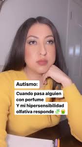 En algunas personas la hipersensibilidad olfativa puede ser usada a su  favor (volverse catadores de vino, crear fragancias etc) pero en muchos  casos de autismo, tener el olfato sobre desarrollado ...