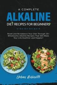 Consume 1 gallon of alkaline, or distilled water per day remember, a diet that can combat any disease contains a little natural sugar, but no refined sugars. A Complete Alkaline Diet Recipes For Beginners Reset And Re Balance Your Diet Through 25 Wholesome Alkaline Recipes That Will Make Your Life Healthi Urban Robinett Haftad 9781802002836 Bokus