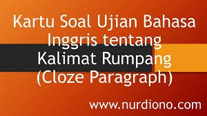 Tips mengerjakan soal toefl(listening) dan pembahasannya. Cara Mengisi Teks Rumpang Bahasa Inggris Berbagai Teks Penting