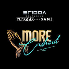 Erigga More Cash Out Ft Yung6ix Sami Download Mp3