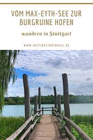 Vom Max Eyth See Zur Burgruine Hofen Wandern In Stuttgart Stuttgart Ausflug Wandern