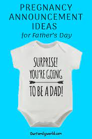 Download Pregnancy Announcement Ideas For Father S Day In Jun 2021 Ourfamilyworld Com