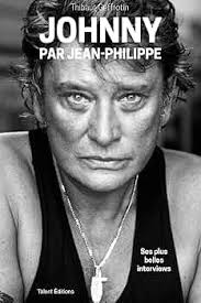 Johnny par Jean-Philippe: Ses plus belles interviews : Geffrotin, Thibaut:  Amazon.fr: Livres