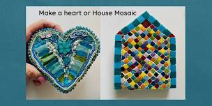 Mosaic Workshop: Create a House or a Heart Mosaic