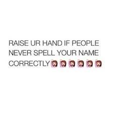 She had met them both through katherine. The Importance Of Spelling Someone 39 S Name Correctly