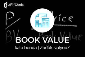 Definisi Book Value Atau Nilai Buku Adalah