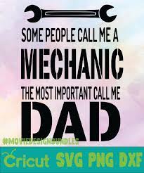Download Some People Call Me A Mechanic The Most Important Call Me Dad Father Day Logo Svg Png Dxf Movie Design Bundles