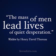 The Mass Of Men Lead Lives Of Quiet Desperation Walden By Henry David Thoreau Http Www Literashirts Com Product Catego Typography Quotes Words Me Quotes