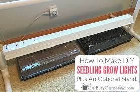We've included videos and written instructions to walk you through the steps. How To Make Easy Diy Grow Lights For Seedlings Get Busy Gardening