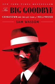 Maybe you would like to learn more about one of these? The Big Goodbye Sam Wasson Macmillan