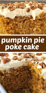 Pumpkin Pie Poke Cake Poke Cake Pumpkin Cake Pumpkin Pie Poke Cake Is A Delicious Pumpkin Cake Soaked In A Pumpkin Dessert Pumpkin Cake Recipes Desserts