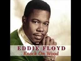 Eddie Floyd Knock On Wood Got To Make A Comeback Knock Knock Knock On Wood Comebacks