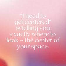 Q & A: "I Need To Get Centered But Don't Know How After So Much Struggle.  Any Shui Suggestions?" - Simple Shui