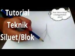 Cara Menggambar Menggunakan Teknik Siluet Atau Blok Youtube