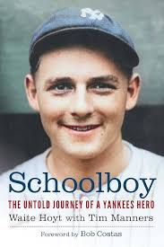 Schoolboy: The Untold Journey of a Yankees Hero : Hoyt, Waite, Manners,  Tim, Costas, Bob: Amazon.sg: Books