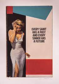 Every Saint Has A Past And Every Sinner Has A Future Brandler Galleries