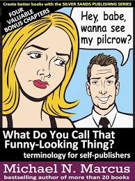 Amazon.com: What Do You Call That Funny-Looking Thing? terminology for  self-publishers (Silver Sands Publishing Series) eBook : Marcus, Michael  N.: Kindle Store
