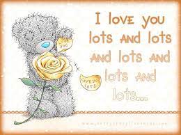 I Love You Lots And Lots And Lots Teddy Bear Quotes Teddy Bear Pictures Tatty Teddy