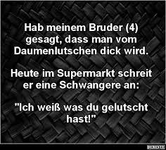 Hab Meinem Bruder 4 Gesagt Dass Man Vom Daumenlutschen Lustige Bilder Spruche Witze Echt Lustig