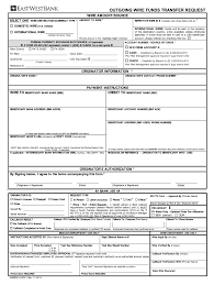 At least 1 own account should be enrolled for your application to be processed. 2014 2021 Form East West Bank Outgoing Wire Funds Transfer Request Fill Online Printable Fillable Blank Pdffiller