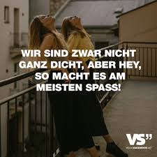 Wir Sind Zwar Nicht Ganz Dicht Aber Hey So Macht Es Am Meisten Spass Visual Statements Lustige Zitate Und Spruche Freunde Zitate Freunde Zitate Lustig