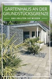 Gartenhaus Abstand Zum Nachbarn Wo Darf Es Stehen Gartenhaus Uberdachung Garten Garten