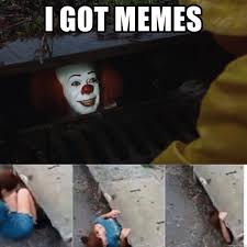 I Got Memes Pennywise In Sewer Meme Generator