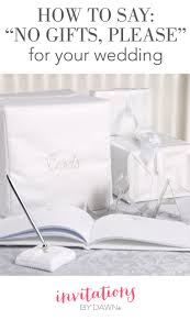 The best wedding gift ideas for your friend's wedding are items that are going to be unique and memorable. How To Say No Gifts Please Invitations By Dawn