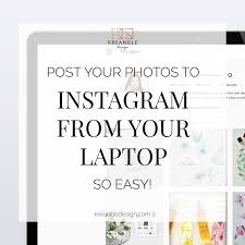 Here's how easy it is for sharelov users to post to instagram from any computer. Post Your Photos To Instagram From Your Laptop So Easy Kreanille Design