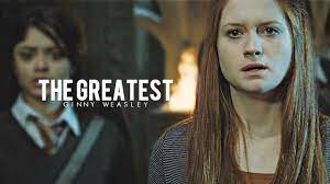Ginny Weasley || The Greatest - YouTube